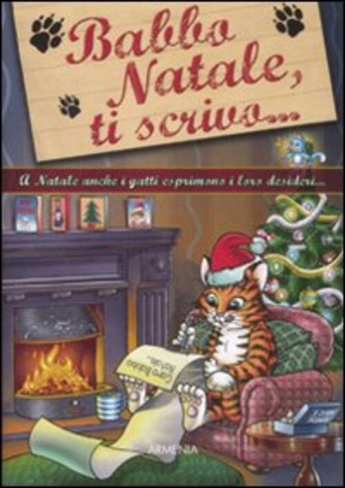 Babbo Natale, Ti Scrivo... A Natale Anche I Gatti Esprimono I Loro Desideri Ti