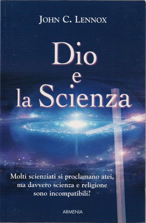 Dio E La Scienza John C. Lennox Armenia 2012