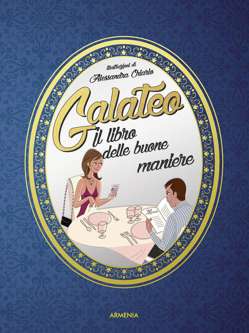 Galateo. Il Libro Delle Buone Maniere Maria Cristina Giordano, Alessandra Repo