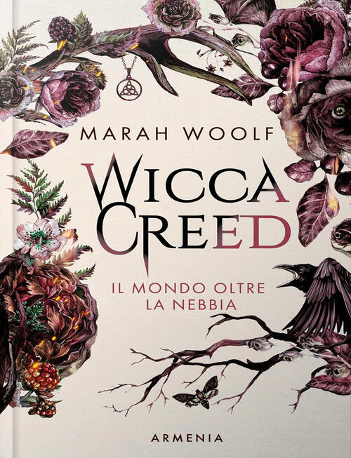 Wicca Creed. Il Mondo Oltre La Nebbia. Vol. 1 Marah Woolf Armenia 2025