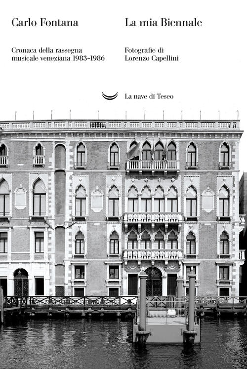 La Mia Biennale. Cronaca Della Rassegna Musicale Veneziana 1983-1986