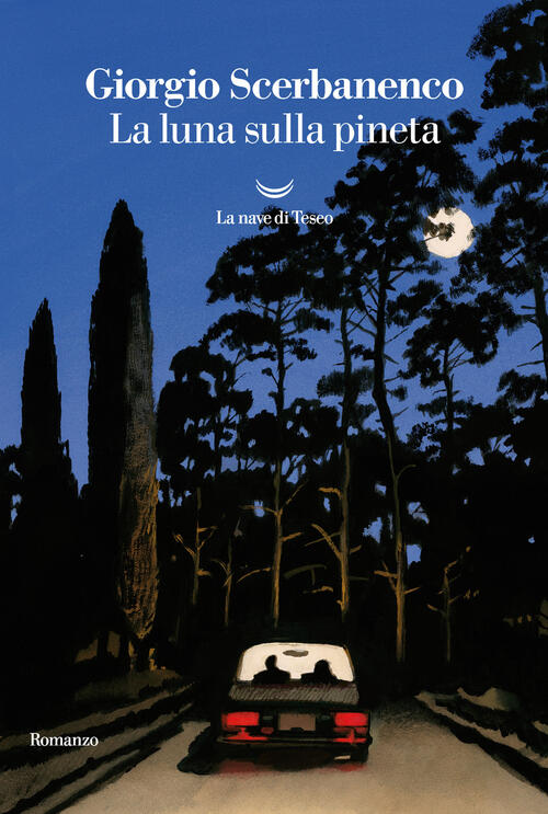 La Luna Sulla Pineta Giorgio Scerbanenco La Nave Di Teseo 2021