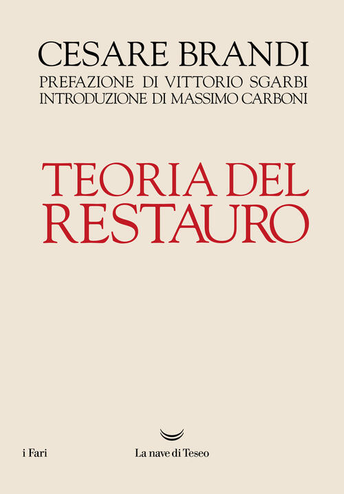 Teoria Del Restauro Cesare Brandi La Nave Di Teseo 2022