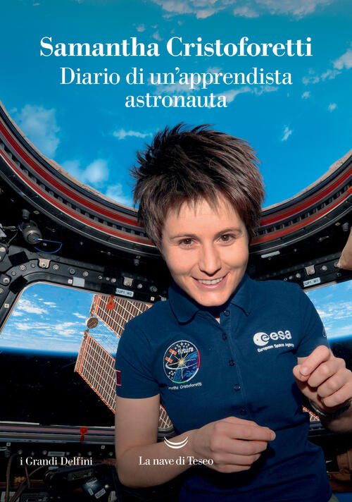 Diario Di Un'apprendista Astronauta Samantha Cristoforetti La Nave Di Teseo 20