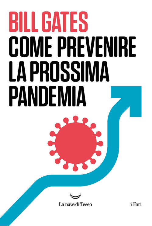 Come Prevenire La Prossima Pandemia Bill Gates La Nave Di Teseo 2022