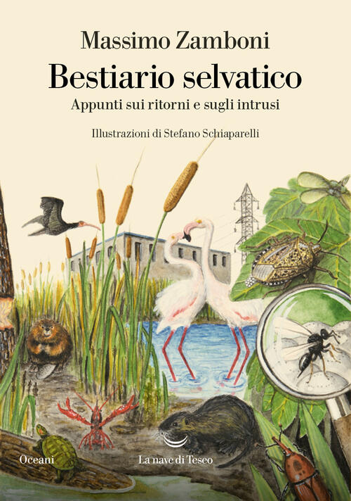 Bestiario Selvatico Massimo Zamboni La Nave Di Teseo 2023