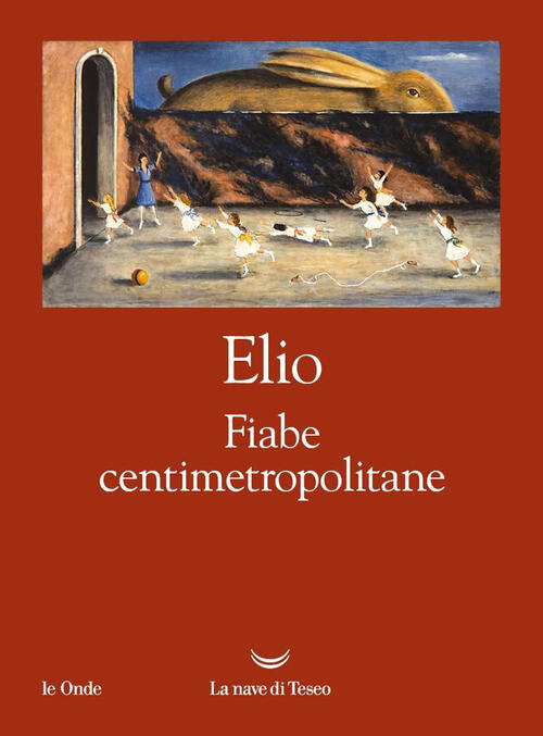 Fiabe Centimetropolitane Elio La Nave Di Teseo 2023