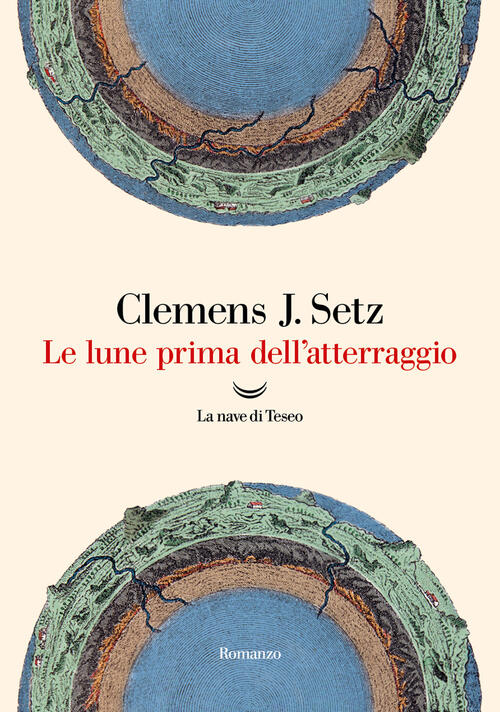 Le Lune Prima Dell'atterraggio Clemens J. Setz La Nave Di Teseo 2024