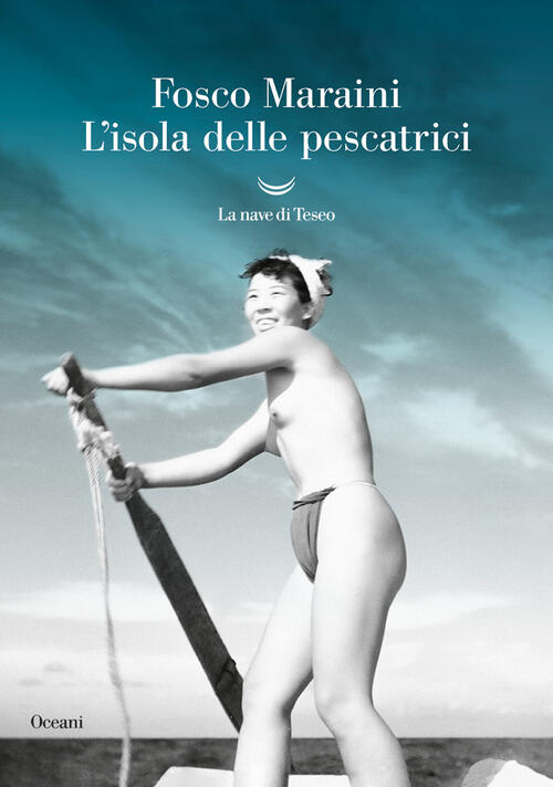 L'isola Delle Pescatrici Fosco Maraini La Nave Di Teseo 2024