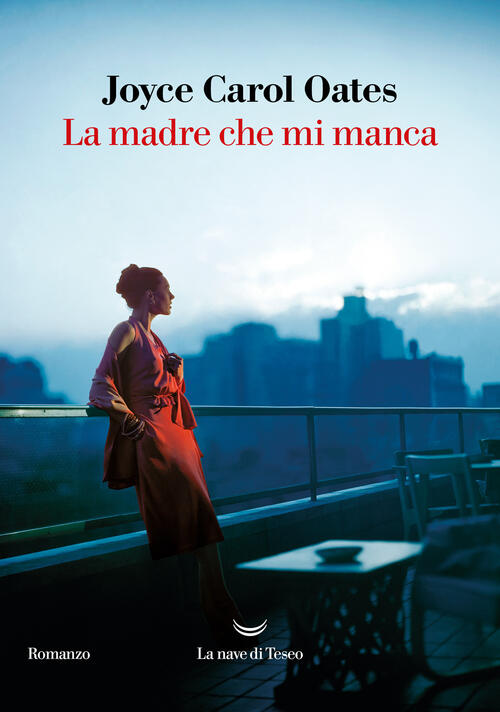 La Madre Che Mi Manca Joyce Carol Oates La Nave Di Teseo 2024