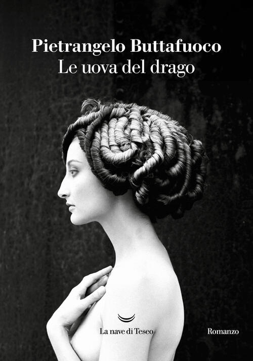 Le Uova Del Drago Pietrangelo Buttafuoco La Nave Di Teseo 2024