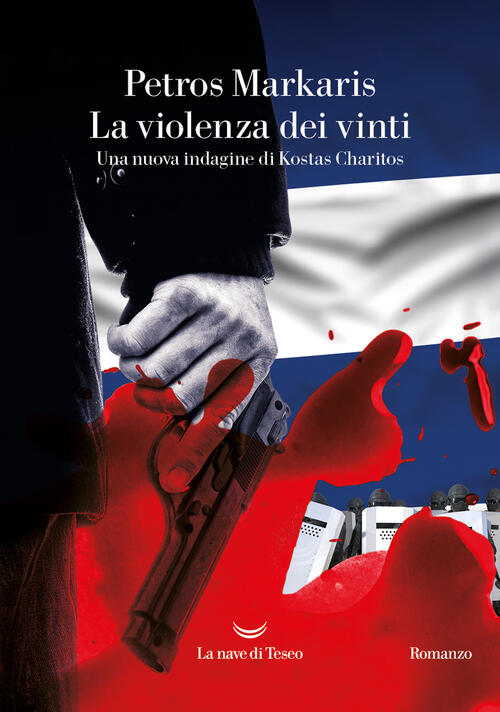 La Violenza Dei Vinti. Una Nuova Indagine Di Kostas Charitos Petros Markaris L