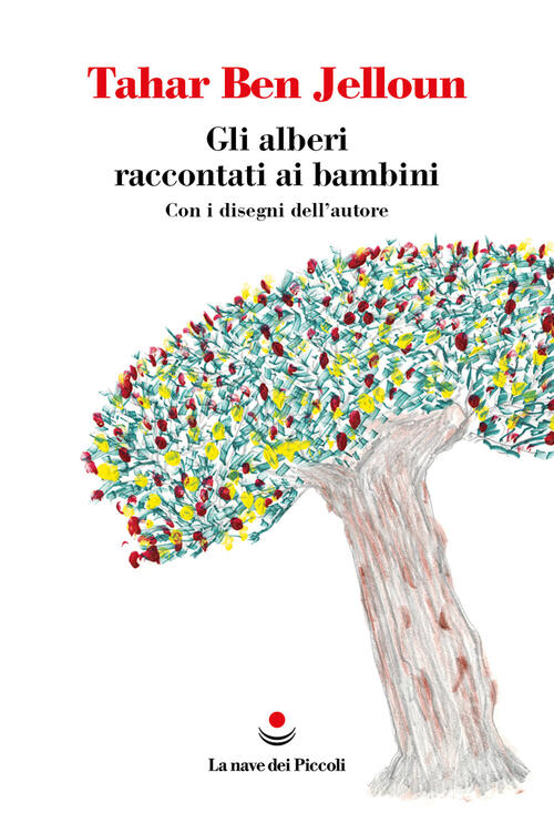 Gli Alberi Raccontati Ai Bambini Tahar Ben Jelloun La Nave Di Teseo 2024