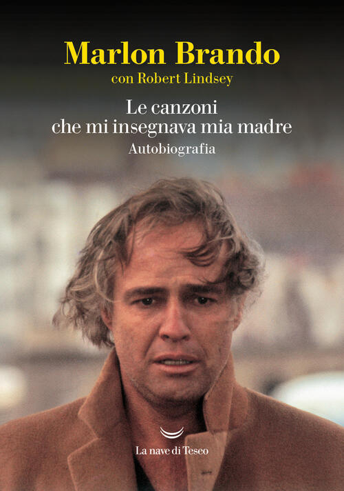 Le Canzoni Che Mi Insegnava Mia Madre Marlon Brando La Nave Di Teseo 2024