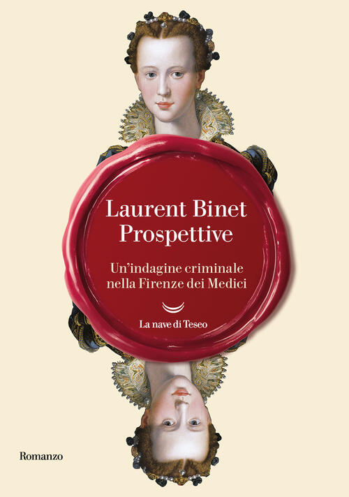 Prospettive. Un'indagine Criminale Nella Firenze Dei Medici Laurent Binet La N