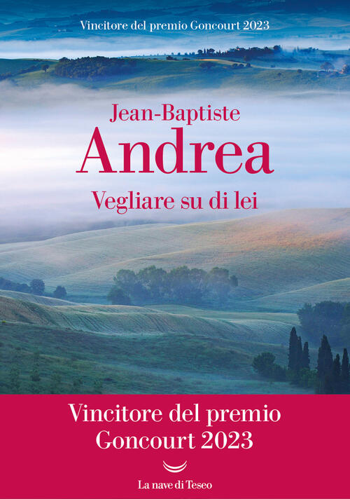 Vegliare Su Di Lei Jean-Baptiste Andrea La Nave Di Teseo 2024