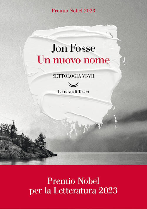 Un Nuovo Nome. Settologia. Vol. 6-7 Jon Fosse La Nave Di Teseo 2024