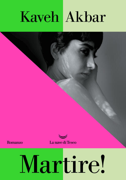 Martire! Kaveh Akbar La Nave Di Teseo 2024