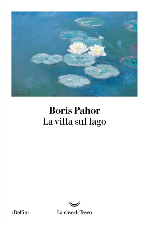 La Villa Sul Lago Boris Pahor La Nave Di Teseo 2024