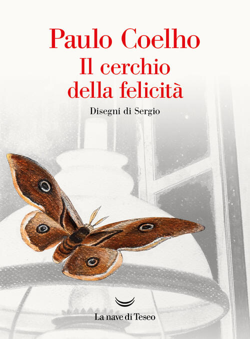 Il Cerchio Della Felicita Paulo Coelho La Nave Di Teseo 2024