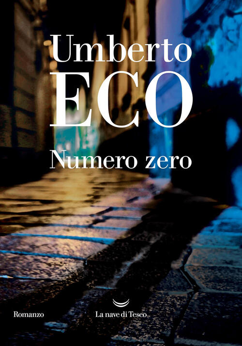 Numero Zero Umberto Eco La Nave Di Teseo 2025