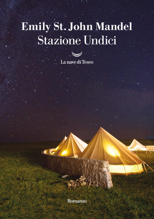 Stazione Undici Emily St. John Mandel La Nave Di Teseo 2025
