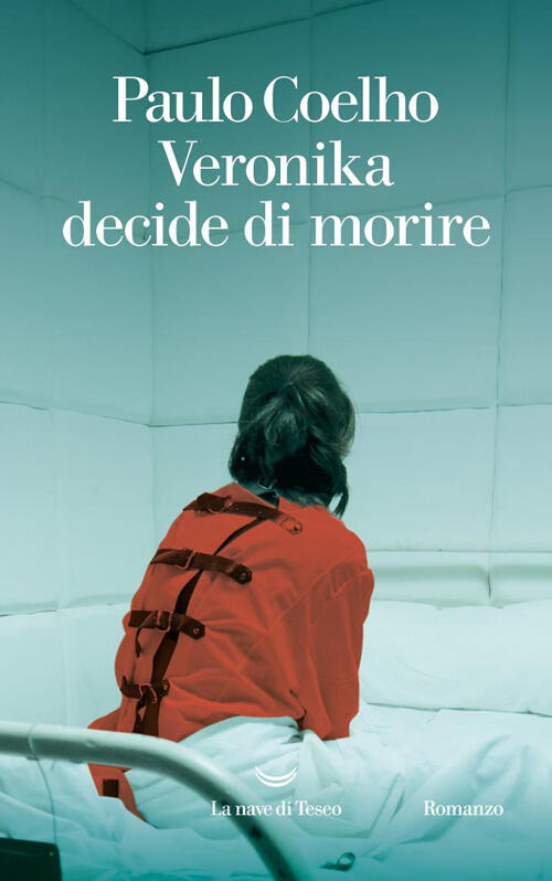 Veronika Decide Di Morire. Nuova Ediz. Paulo Coelho La Nave Di Teseo 2025