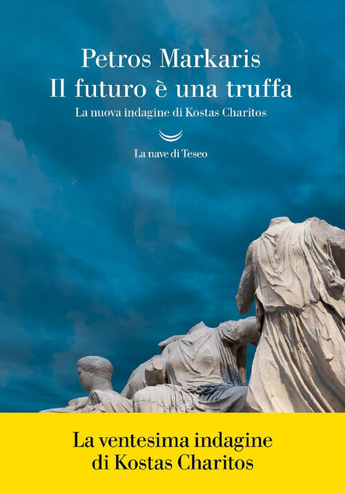 Il Futuro E Una Truffa Petros Markaris La Nave Di Teseo 2025