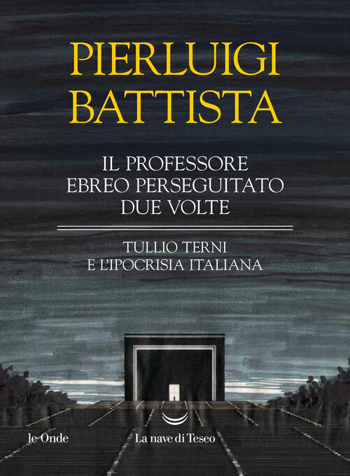 Il Professore Ebreo Perseguitato Due Volte. Tullio Terni E L'ipocrisia Italian