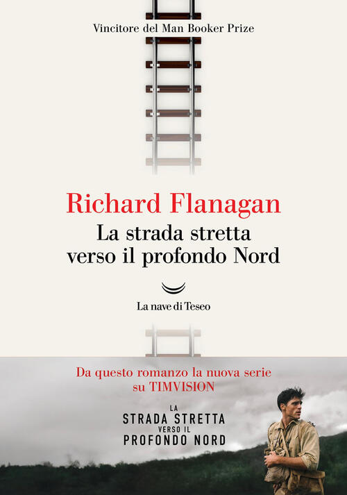 La Strada Stretta Verso Il Profondo Nord Richard Flanagan La Nave Di Teseo 202