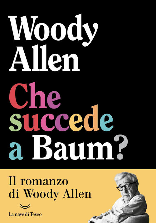 Che Succede A Baum? Woody Allen La Nave Di Teseo 2025