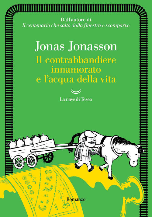 Il Contrabbandiere Innamorato E L'acqua Della Vita Jonas Jonasson La Nave Di T