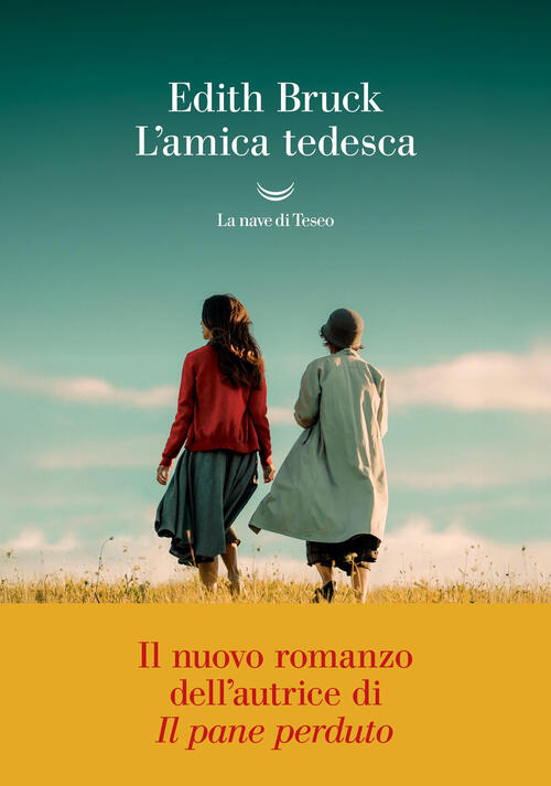 L'amica Tedesca Edith Bruck La Nave Di Teseo 2025
