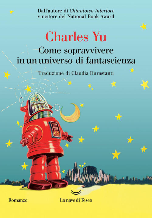 Come Sopravvivere In Un Universo Di Fantascienza Charles Yu La Nave Di Teseo 2