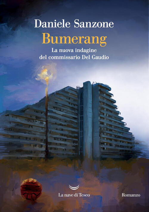 Bumerang. La Nuova Indagine Del Commissario Del Gaudio Daniele Sanzone La Nave