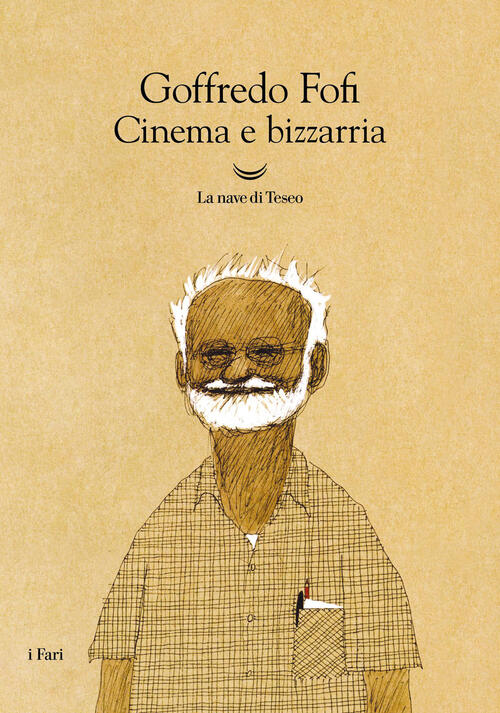 Cinema E Bizzarria Goffredo Fofi La Nave Di Teseo 2026