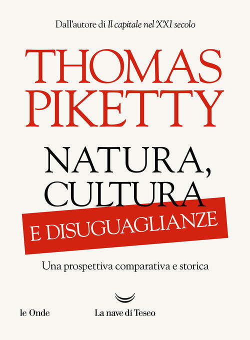 Natura, Cultura E Disuguaglianze. Una Prospettiva Comparativa E Storica Thomas