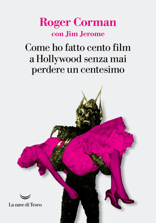 Come Ho Fatto Cento Film A Hollywood Senza Mai Perdere Un Centesimo Roger Corm