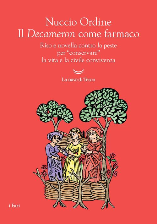 Il Decameron Come Farmaco. Riso E Novella Contro La Peste Per Conservare La Vi