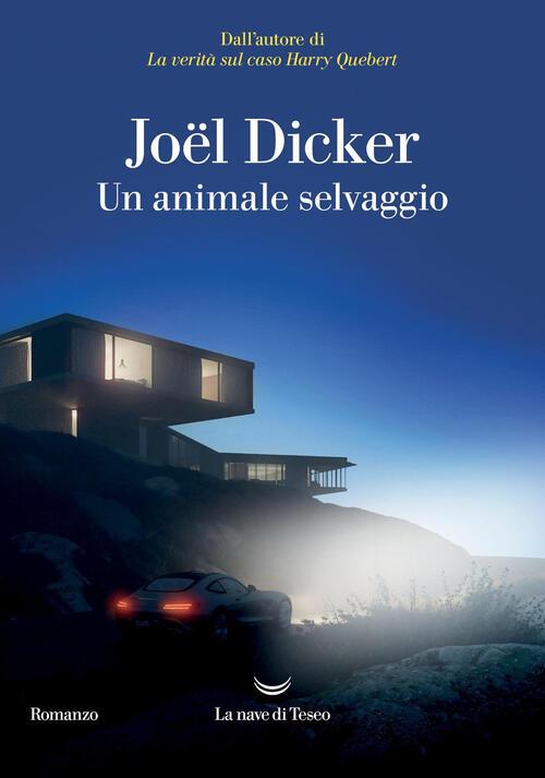Un Animale Selvaggio. Nuova Ediz. Joël Dicker La Nave Di Teseo 2026