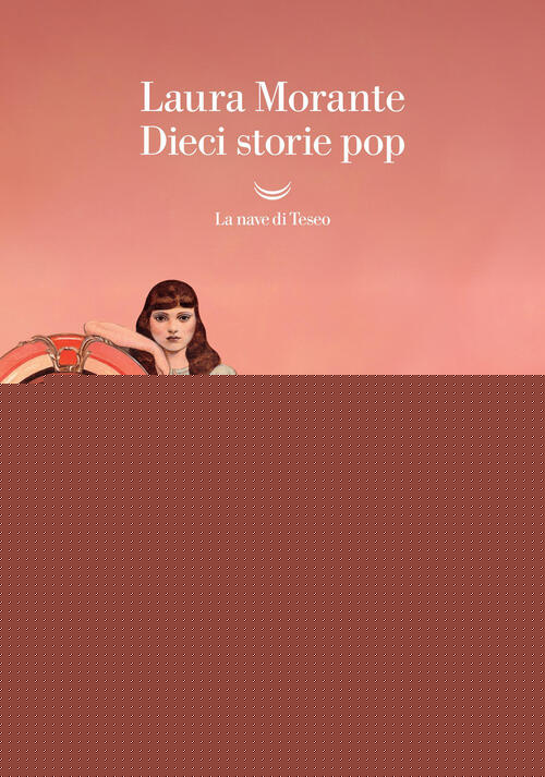 Dieci Storie Pop Laura Morante La Nave Di Teseo 2026