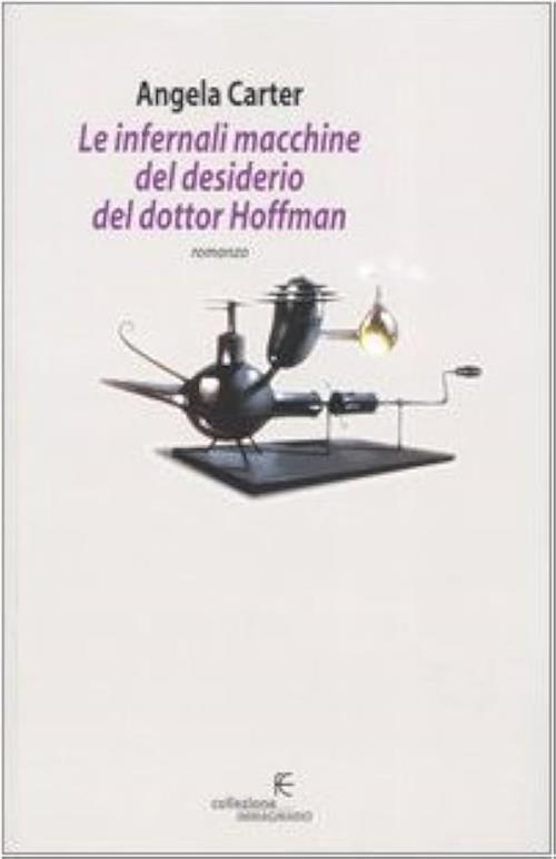 Le Infernali Macchine Del Desiderio Del Dottor Hoffman Angela Carter Fanucci 2