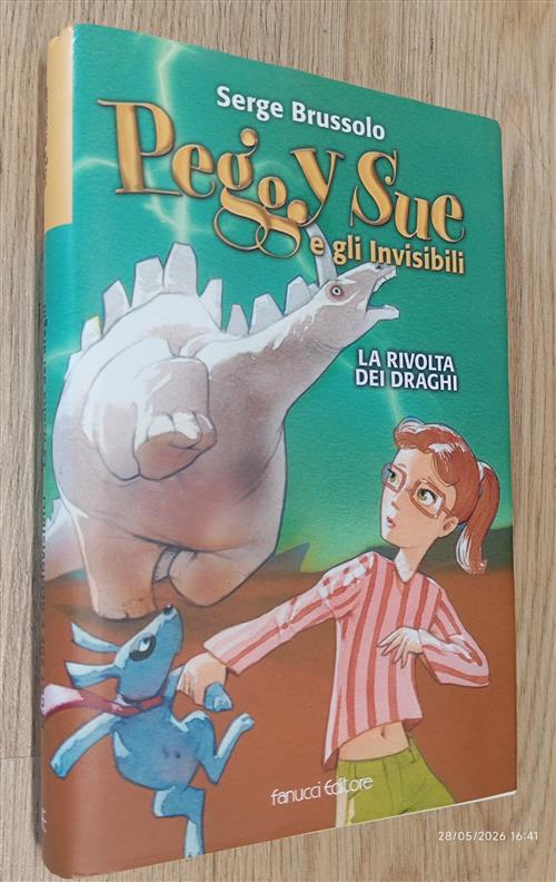 La Rivolta Dei Draghi. Peggy Sue E Gli Invisibili Serge Brussolo Fanucci 2006