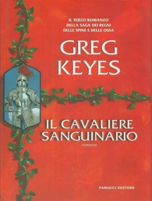 Il Cavaliere Sanguinario. Saga Dei Regni Delle Spine E Delle Ossa. Vol. 3