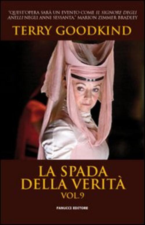 La Spada Della Verita. Vol. 9: La Catena Di Fuoco Terry Goodkind Fanucci 2011