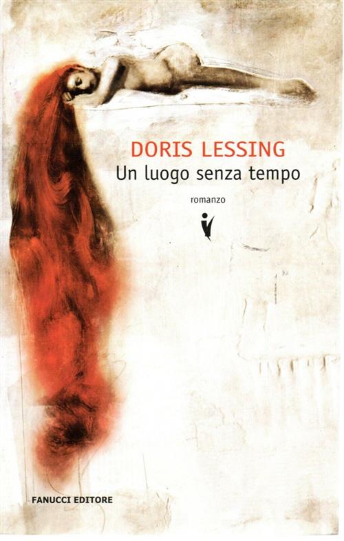 Un Luogo Senza Tempo Doris Lessing Fanucci 2008