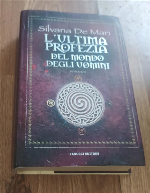 L' Ultima Profezia Del Mondo Degli Uomini Silvana De Mari Fanucci 2010