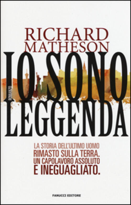 Io Sono Leggenda Richard Matheson Fanucci 2015
