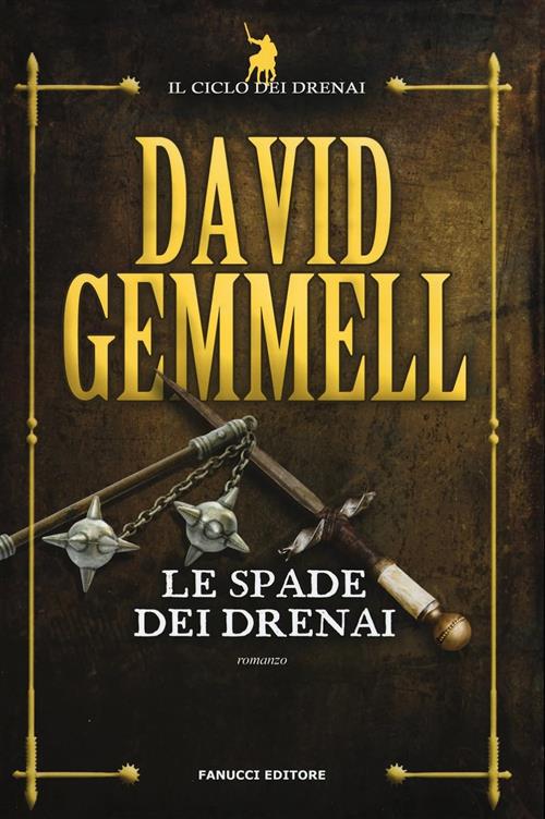 Le Spade Dei Drenai. Il Ciclo Dei Drenai. Ediz. Illustrata. Vol. 2 David Gemme