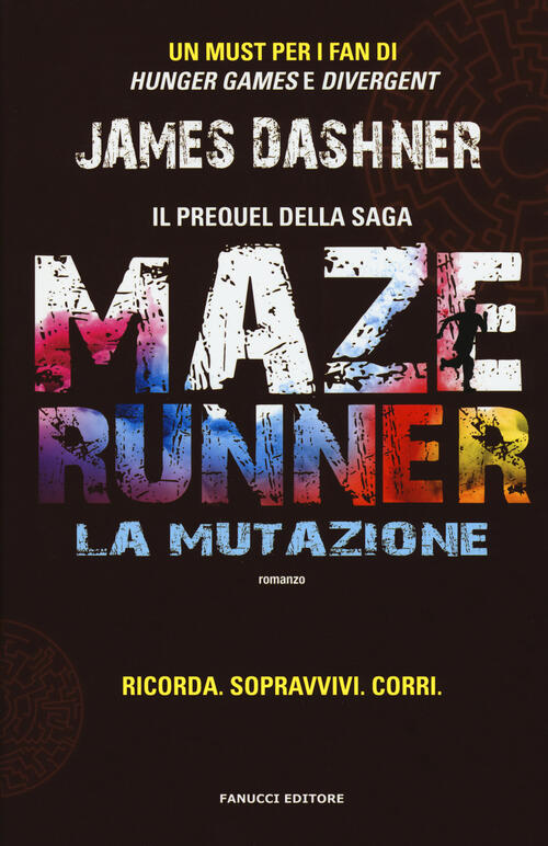 La Mutazione. Maze Runner. Prequel. Vol. 1 James Dashner Fanucci 2015